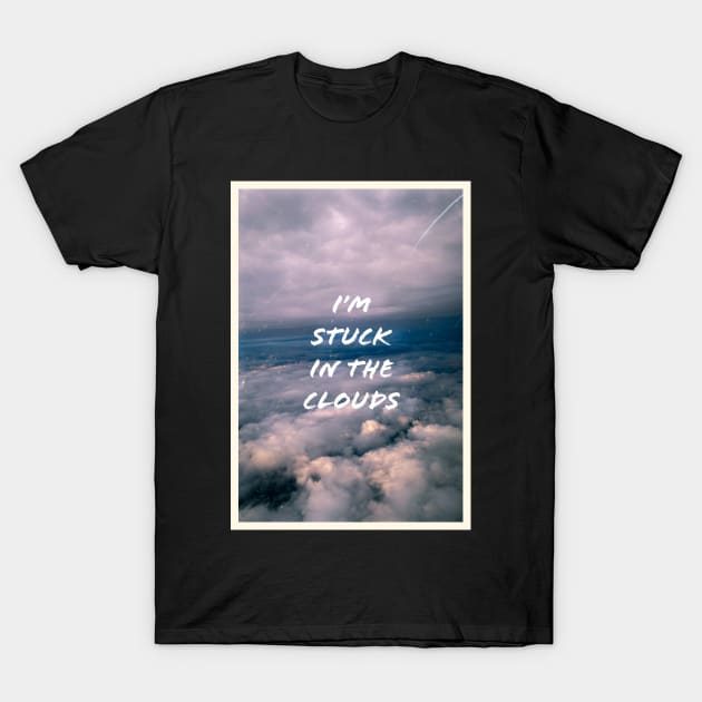 Stuck in the clouds T-Shirt by SikeOh